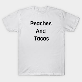 Peaches And Tacos T-Shirt